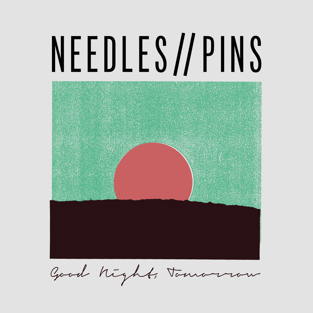 Needles//Pins-Goodnight, Tomorrow