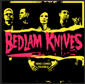 Bedlam Knives-Here Comes Trouble