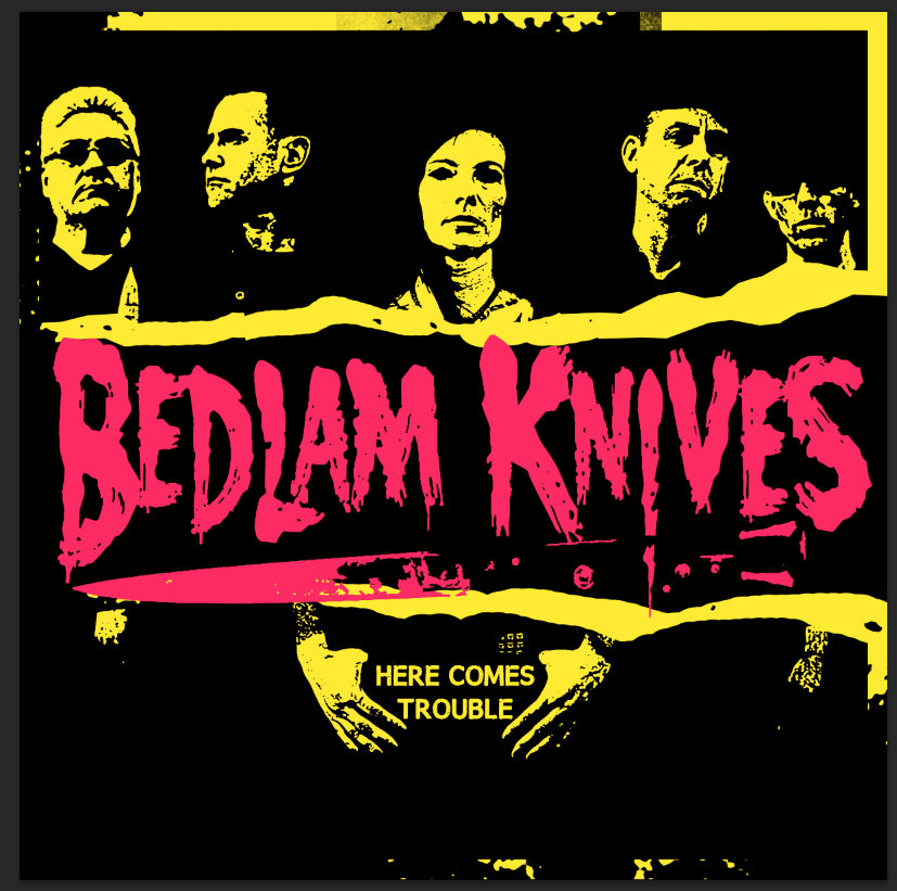 Bedlam Knives-Here Comes Trouble