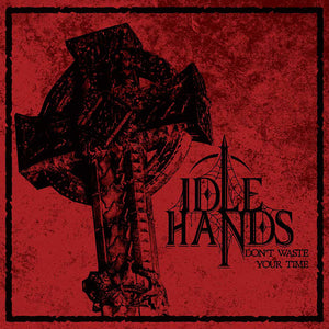 Idle Hands-Don'T Waste Your Time