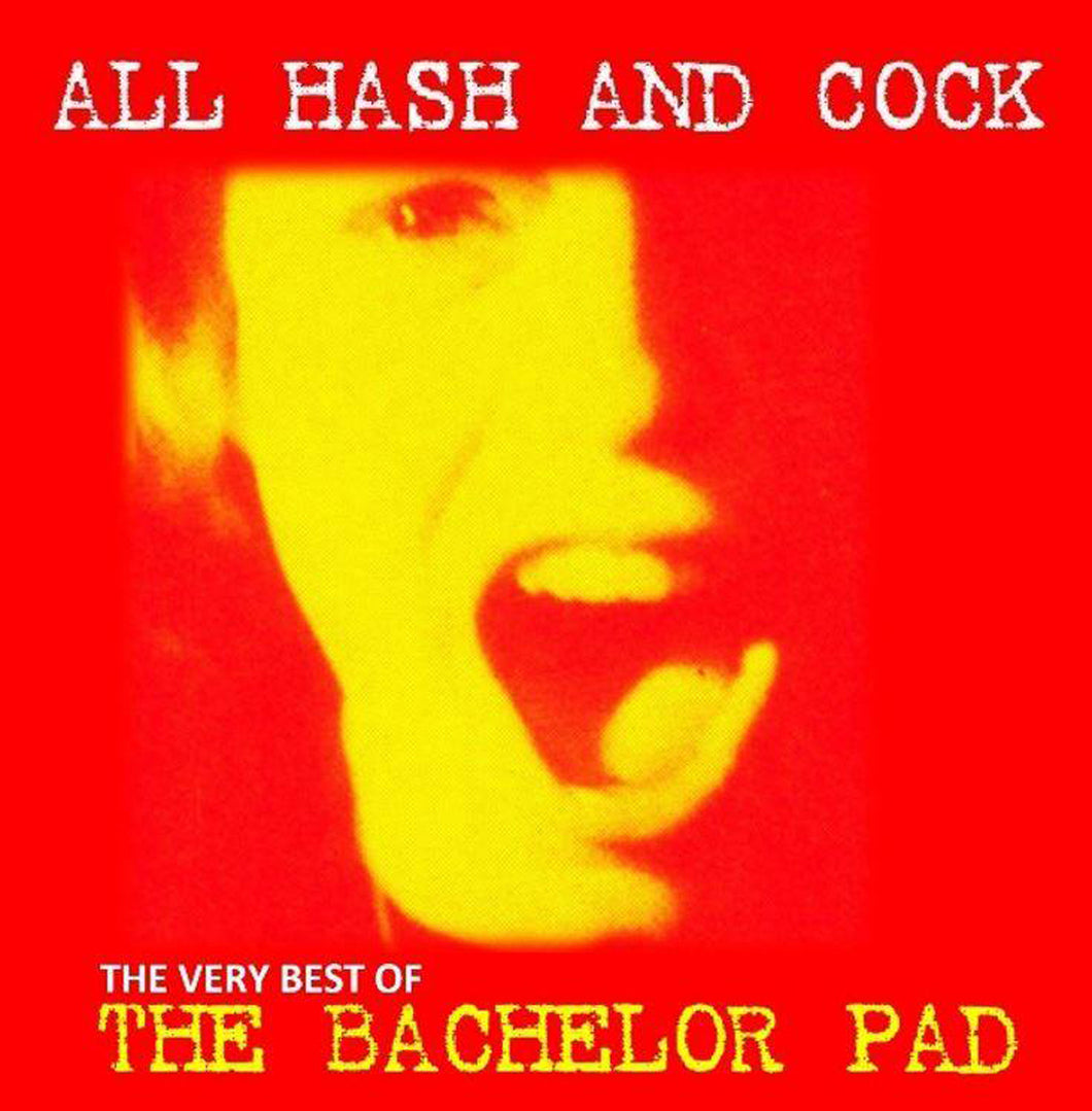 Bachelor Pad All Cock And Hash: The Very Best Of