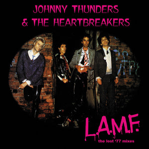 Johnny Thunders & The Heartbreakers-L.A.M.F.: The Lost '77 Mixes