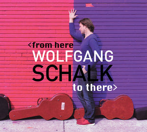 Wolfgang Schalk-From Here To There