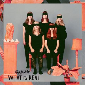 Tikkle Me-What Is Real