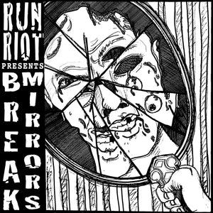 Run Riot-Break Mirrors 7 Inch