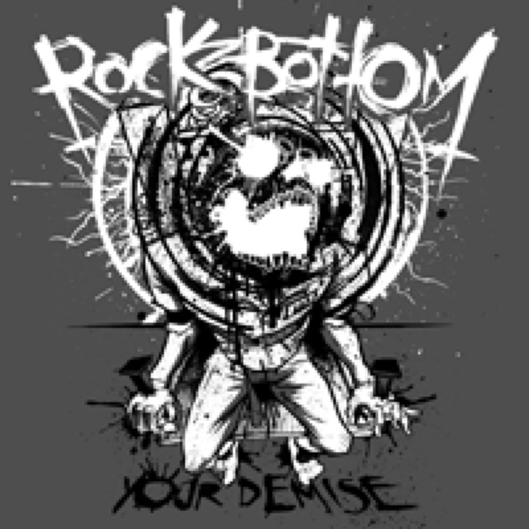 Rock Bottom-Your Demise