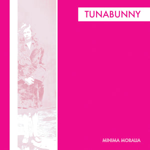 Tunabunny-Minima Moralia