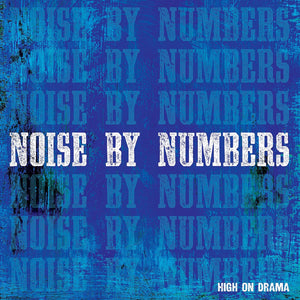 Noise By Numbers-High On Drama