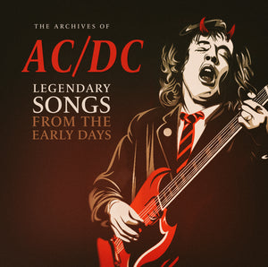 Ac/Dc-The Archives Of: Legendary Songs From The Early Days