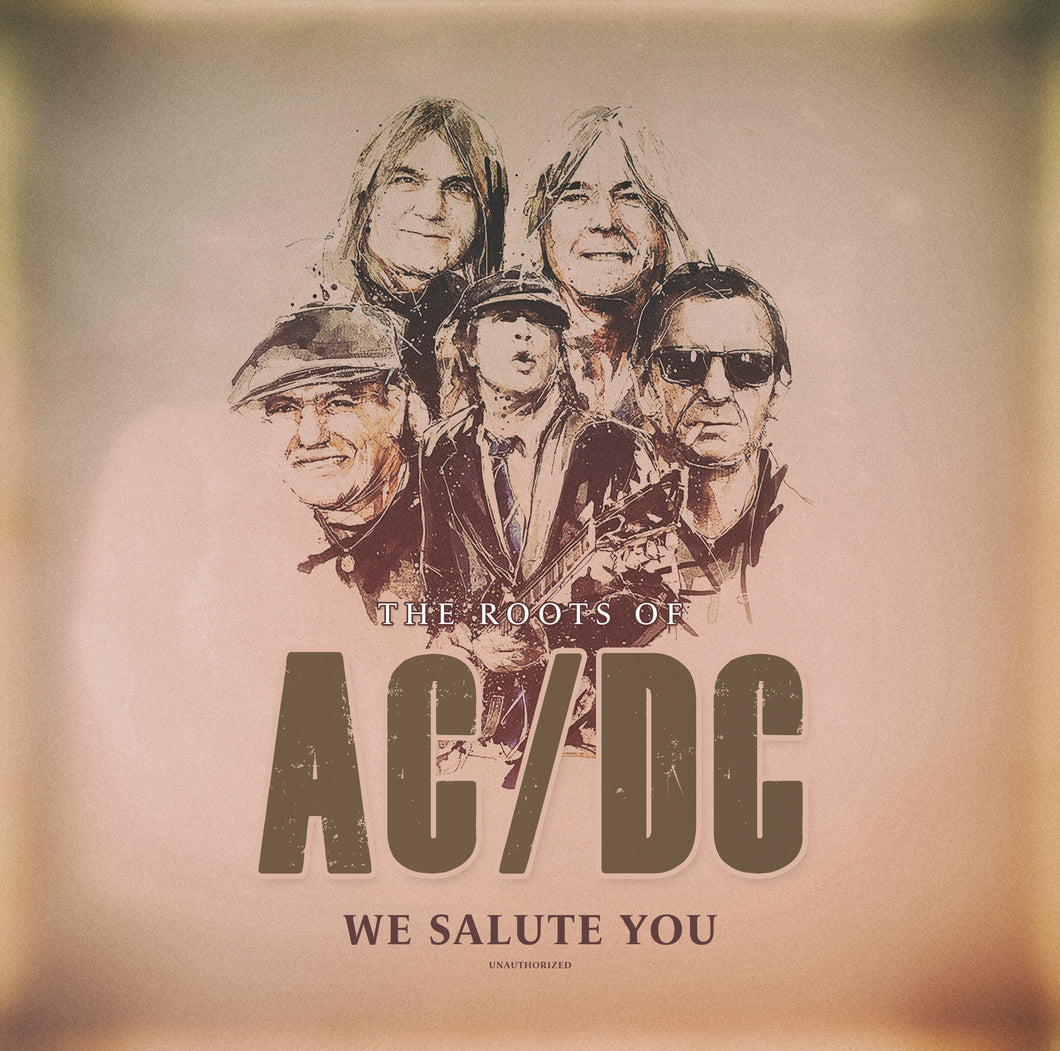 Ac/Dc-Roots Of: We Salute You Unauthorized