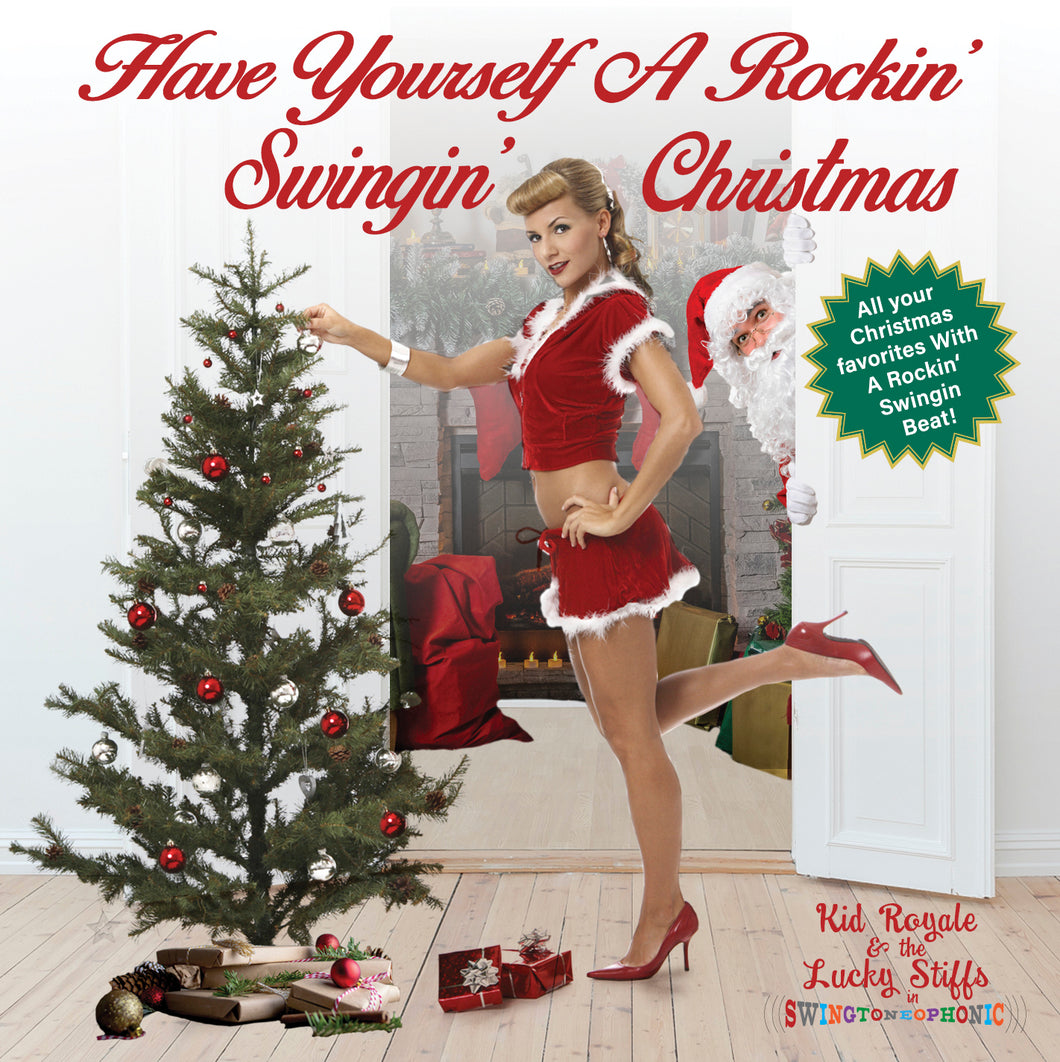 Kid Royale & The Lucky Stiffs Have Yourself A Rockin', Swingin' Christmas