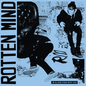 Rotten Mind-Im Alone Even With You