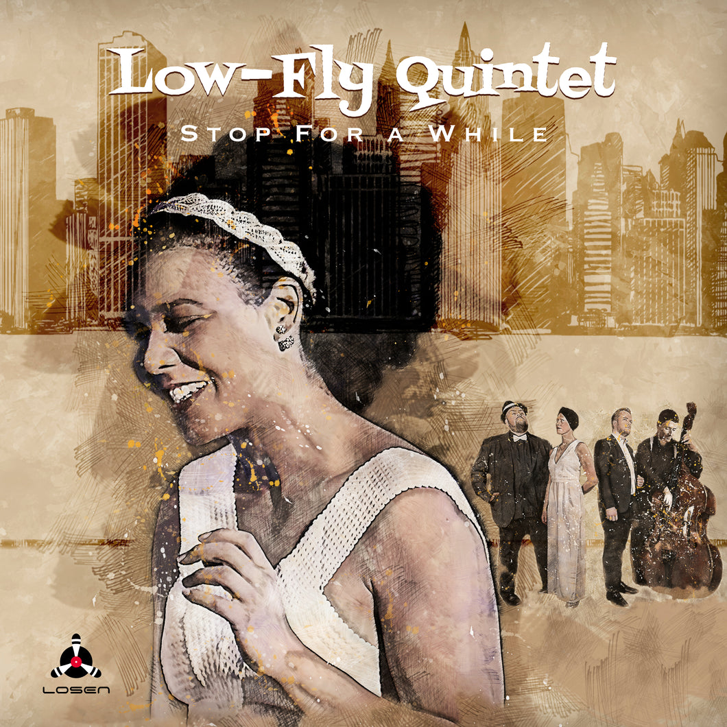 Low-Fly Quintet-Stop For A While