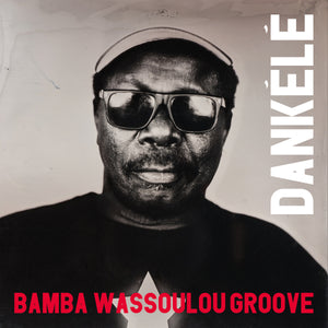Bamba Wassoulou Groove-Dankele