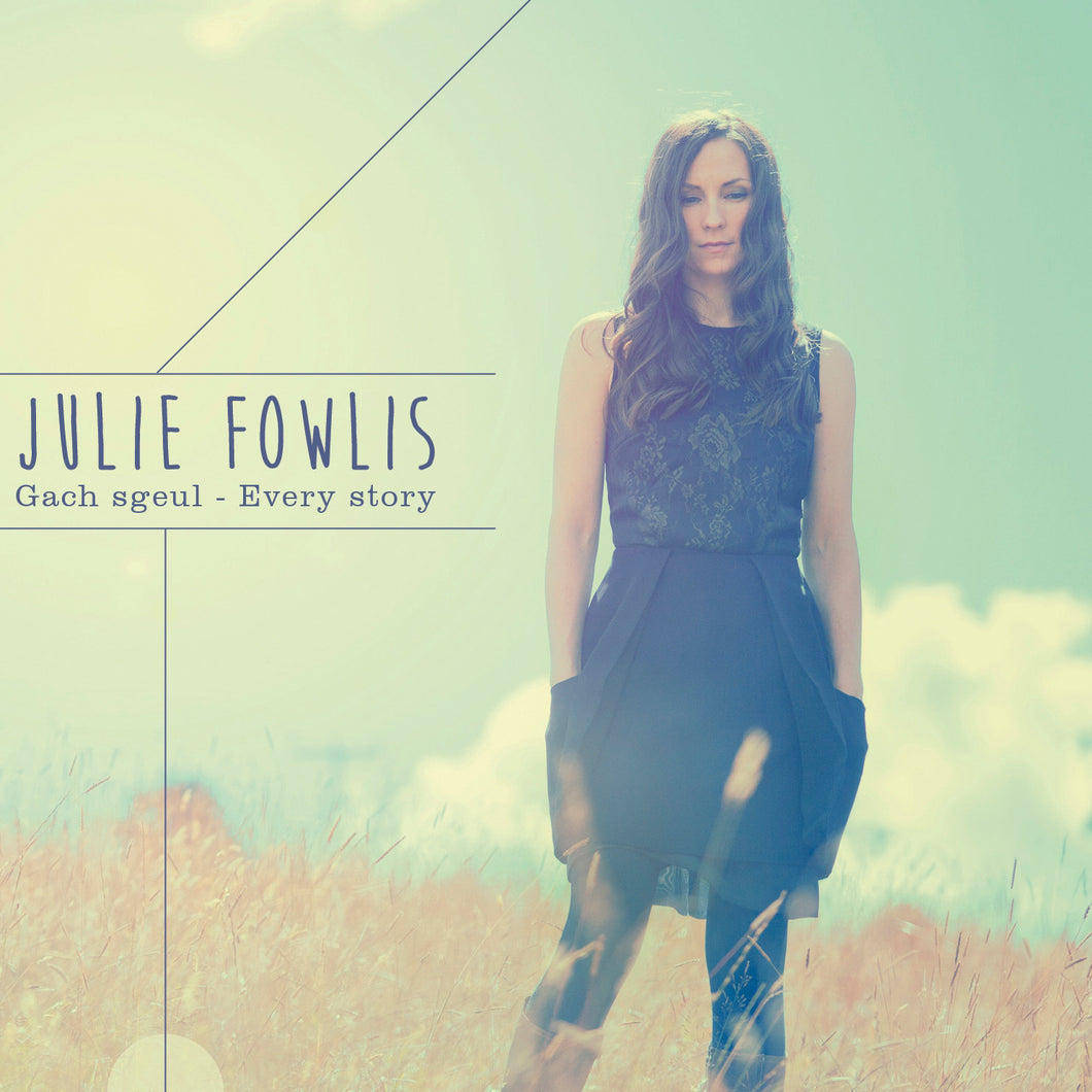 Julie Fowlis-Gach Sgeul - Every Story