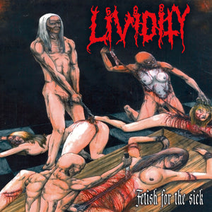 Lividity-Fetish For The Sick/Rejoice In Morbidity
