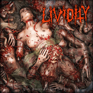 Lividity-Used, Abused And Left For Dead