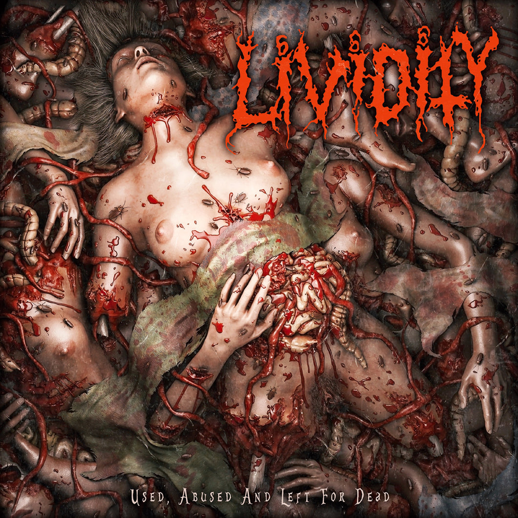 Lividity-Used, Abused And Left For Dead