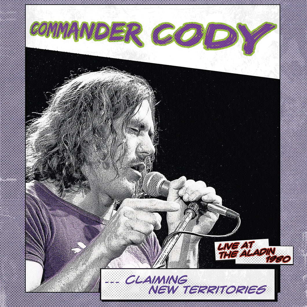 Commander Cody-Claiming New Territories: Live At The Aladin 1980