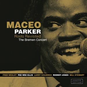 Maceo Parker-Roots Revisited The Bremen Concert