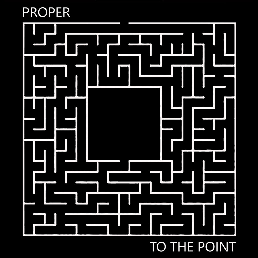 Proper-To The Point