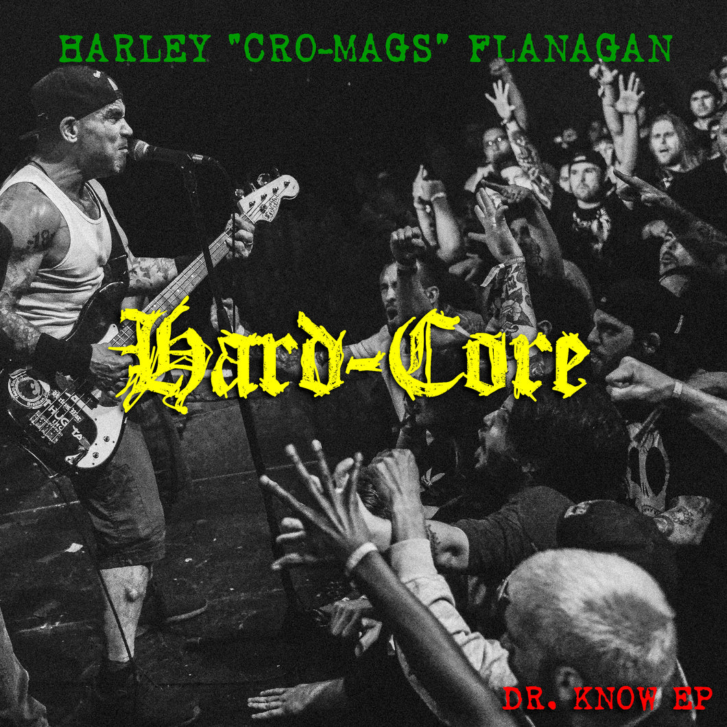 Harley Flanagan-Hard-Core (Dr. Know Ep)