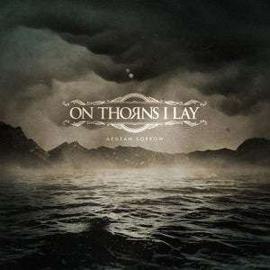 On Thorns I Lay-Aegean Sorrow