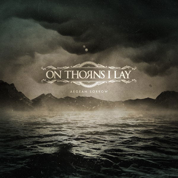 On Thorns I Lay-Aegean Sorrow