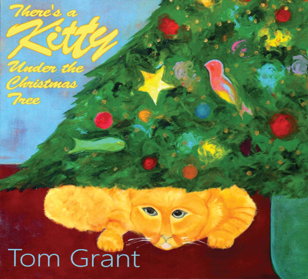 Tom Grant There's A Kitty Under The Christmas Tree