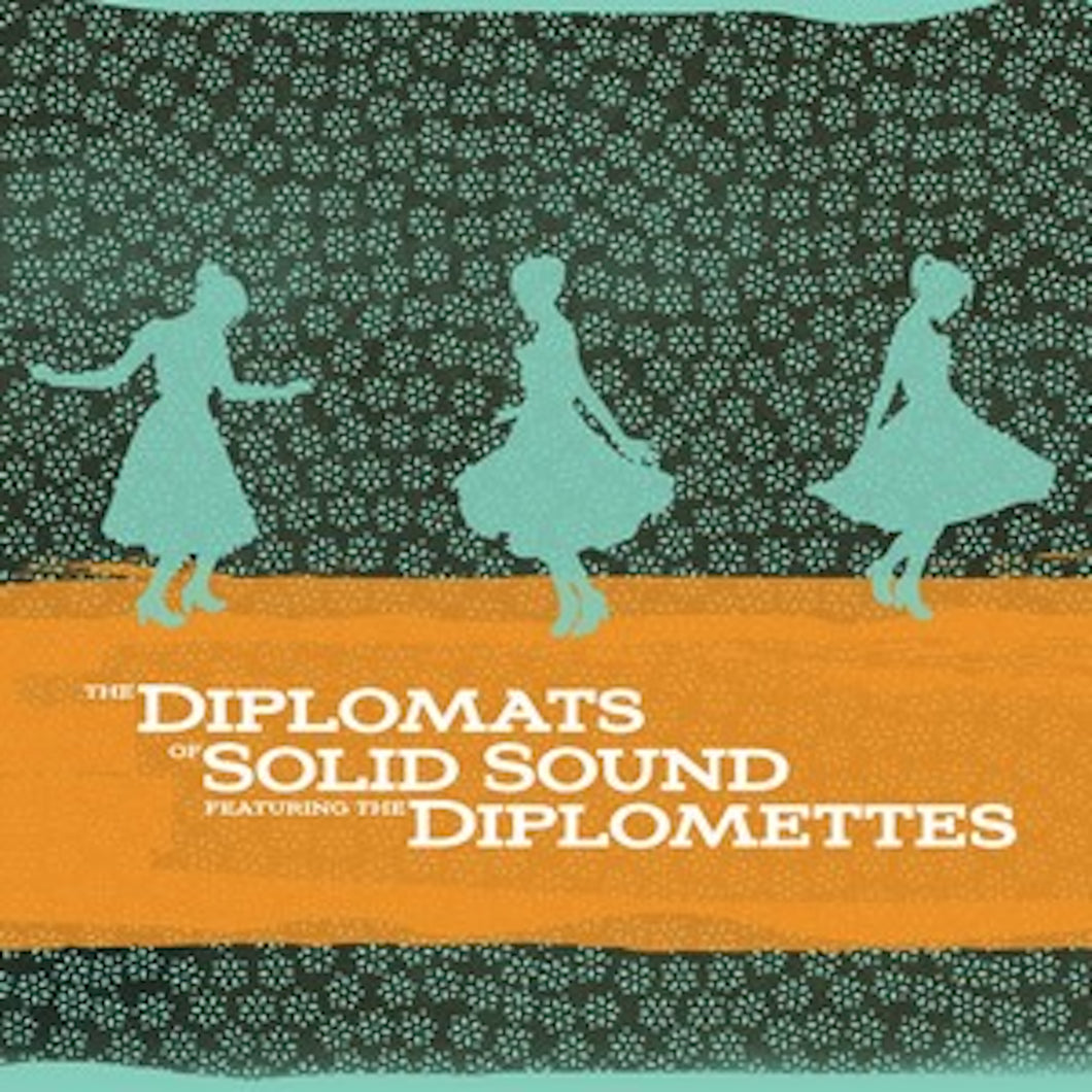 Diplomats Of Solid Sound Featuring The Diplomettes The Diplomats Of Solid Sound Featuring The Diplomettes