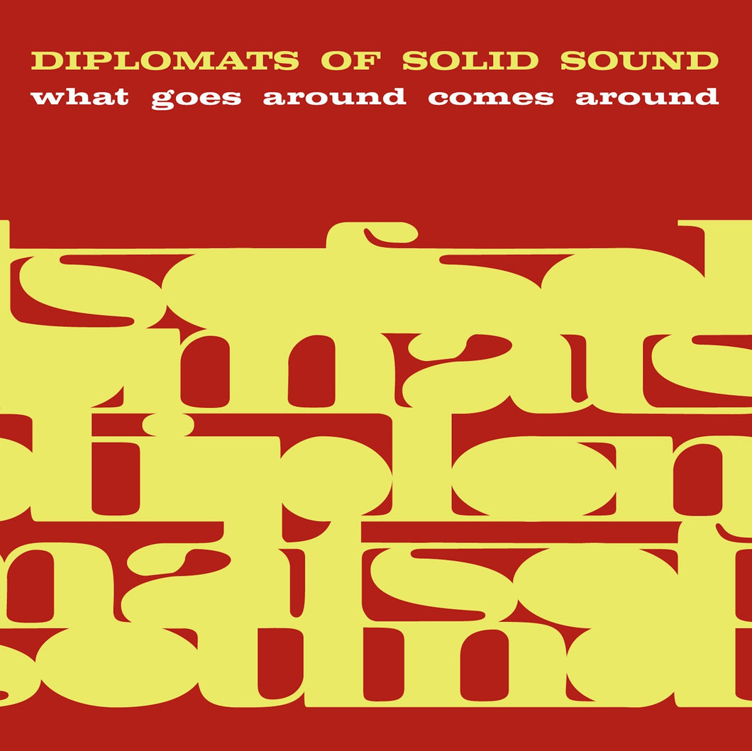 Diplomats of Solid Sound What Goes Around Comes Around