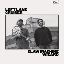Load image into Gallery viewer, Left Lane Cruiser - Claw Machine Wizard (LP)
