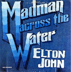 John, Elton-Madman Across the Water