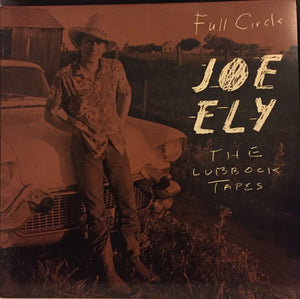 Joe Ely - Full Circle - The Lubbock Tapes (LP)
