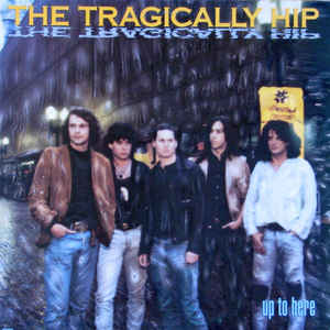 Tragically Hip - Up To Here  (Lp)