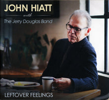 Load image into Gallery viewer, John Hiatt - Leftover Feelings (LP) W/Jerry Douglas Band

