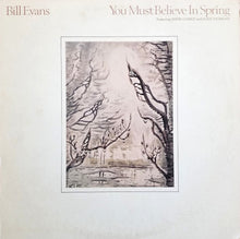 Load image into Gallery viewer, Bill Evans - You Must Believe In Spring  (LP)
