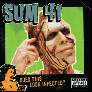 Sum 41 - Does this look infected (LP)
