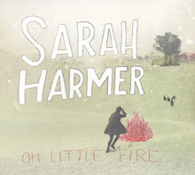 Load image into Gallery viewer, Harmer Sarah - Oh Little Fire (Lp)

