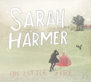 Harmer Sarah - Oh Little Fire (Lp)