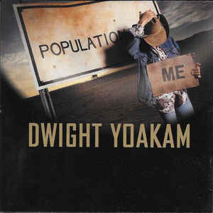 Dwight Yoakam - Population Me  (LP)
