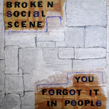 Load image into Gallery viewer, BROKEN SOCIAL SCENE - YOU FORGOT IT IN PEOPLE (LP)
