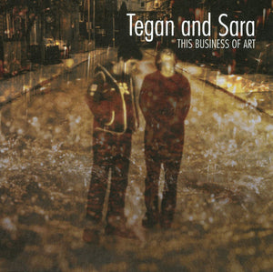 TEGAN AND SARA-THIS BUSINESS OF ART (LP)
