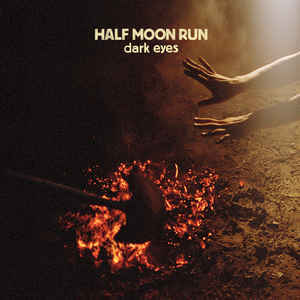 Half Moon Run - Dark Eyes (LP)