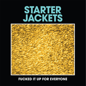 Starter Jackets-Fucked It Up For Everyone