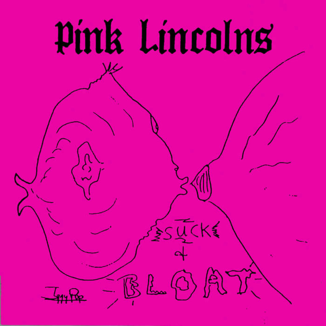 Pink Lincolns-Suck & Bloat