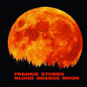 Frankie Stubbs-Blood Orange Moon