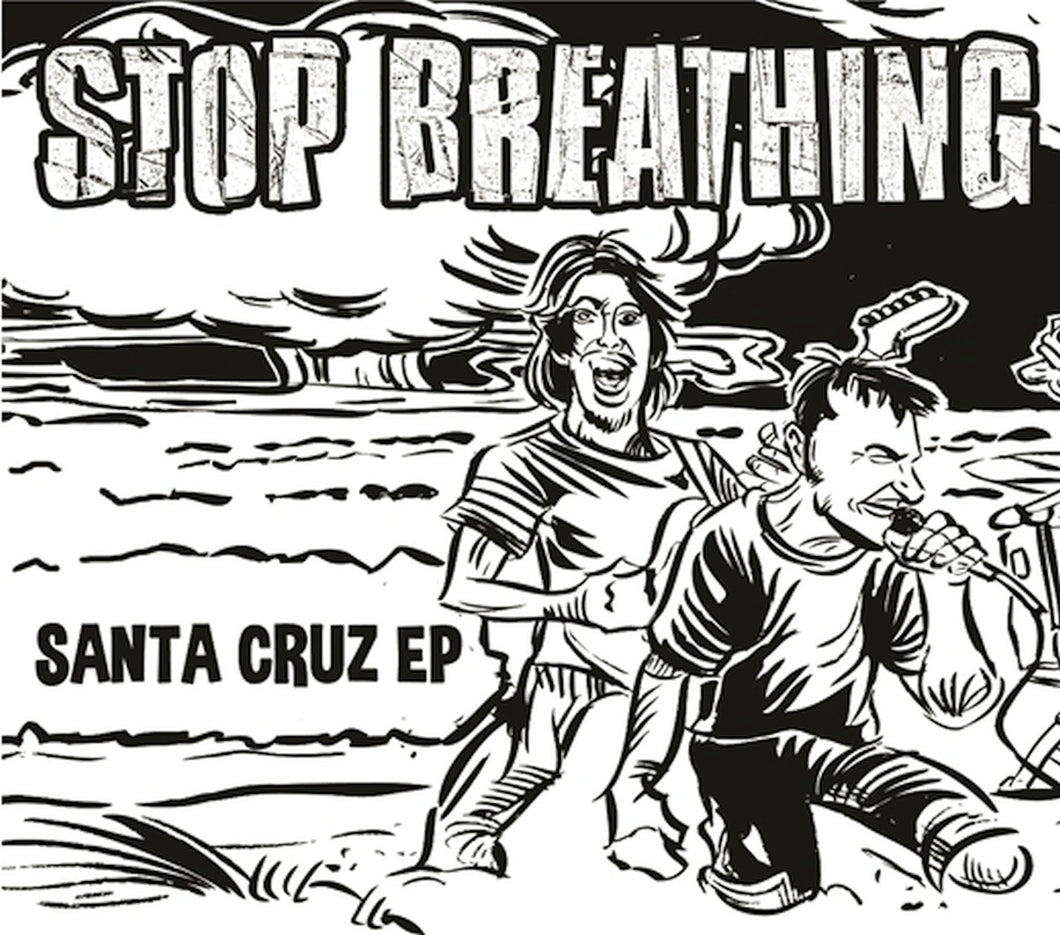 Stop Breathing-Santa Cruz Ep