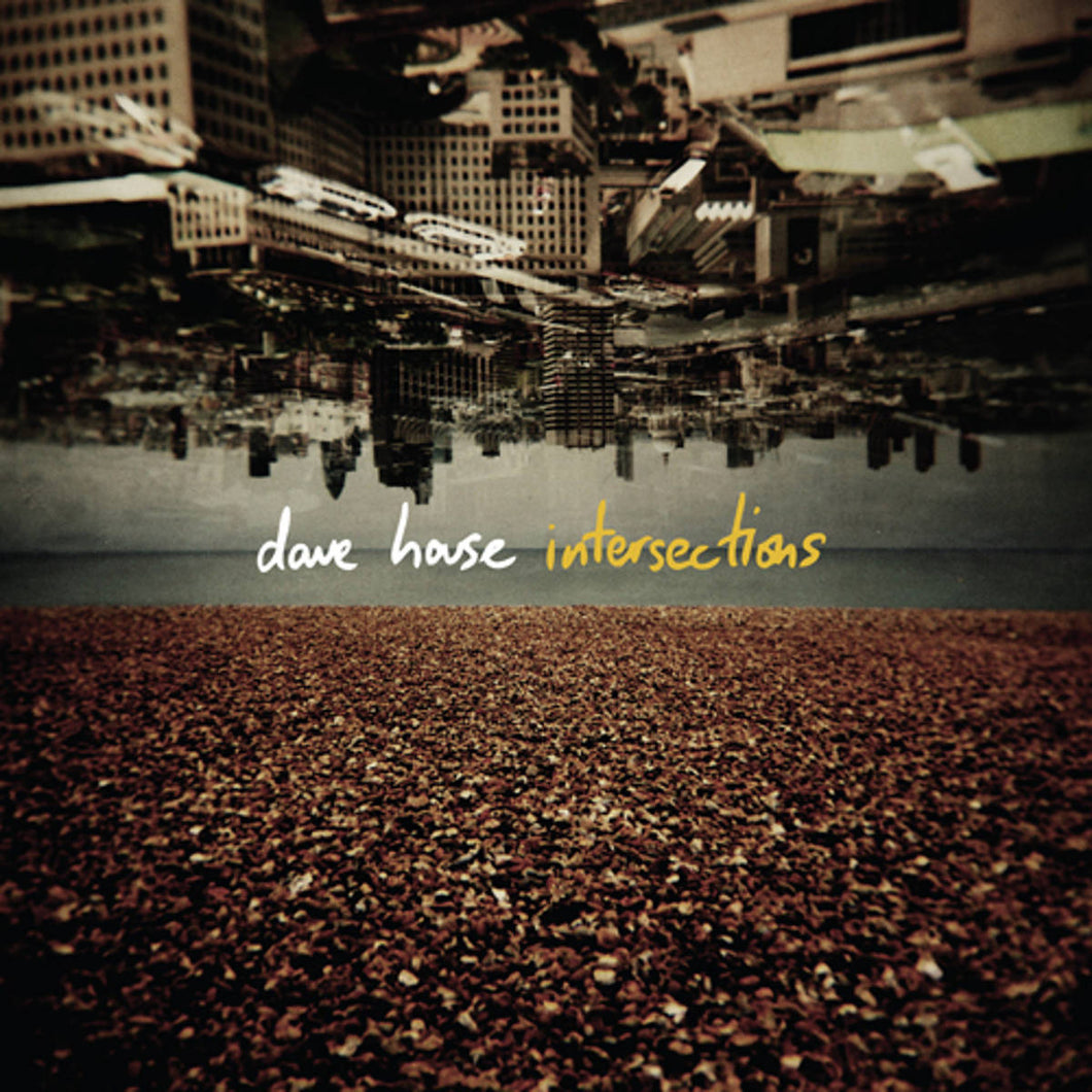 Dave House-Intersections