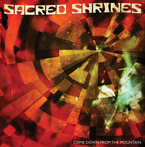 Sacred Shrines-Come Down The Mountain
